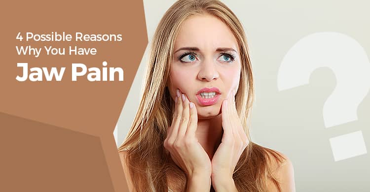 Reasons Why You Have Jaw Pain