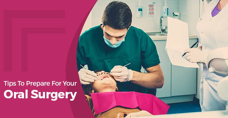Tips To Prepare For Your Oral Surgery