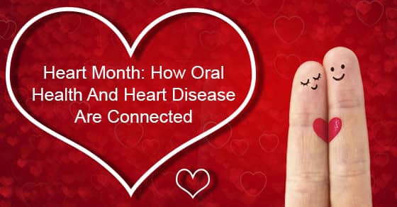 How Oral Health And Heart Disease Are Connected