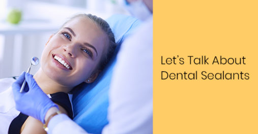 Let’s Talk About Dental Sealants