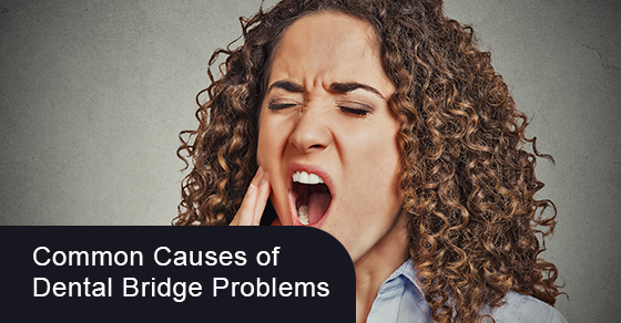 Common causes of dental bridge problems