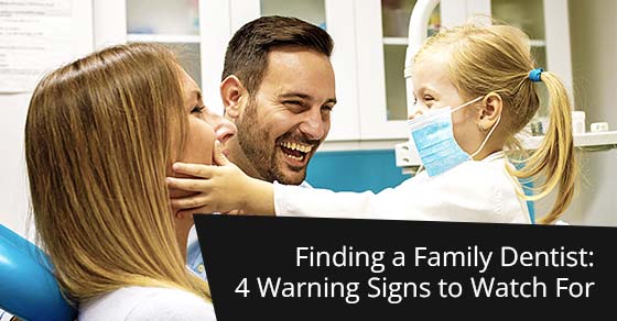 4 warning signs to watch for while finding a family dentist