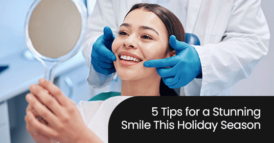 5 tips for a stunning smile this holiday season
